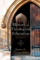 The History of Theological Education 1426781911 Book Cover
