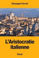 L'Aristocratie Italienne 1545414157 Book Cover
