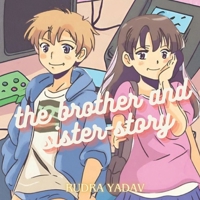 the brother and sister - story: a story of a champion gamer and the queen of kingdom of toys B0D3HVDDJB Book Cover