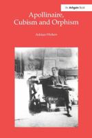 Apollinaire, Cubism and Orphism 1138257079 Book Cover