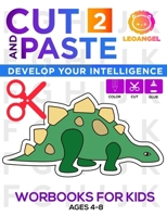 Cut and Paste workbooks for kids ages 4-8: Develop your intelligence B098L1MXCC Book Cover