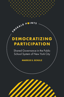 Democratizing Participation: Shared Governance in the Public School System of New York City (Emerald Points) 1806869020 Book Cover