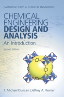 Chemical Engineering Design and Analysis: An Introduction (Cambridge Series in Chemical Engineering) 0521639565 Book Cover