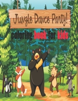 Jungle dance party coloring book for kids: A gift for young children aged 4-9, coloring book, fun, discovering the names of cute animals and getting t B091GHNC1R Book Cover