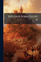 Estudios Sobre Felipe II 1142372359 Book Cover