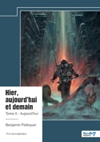 Hier, aujourd'hui et demain - Tome 2 (French Edition) B0DS1Y93H1 Book Cover