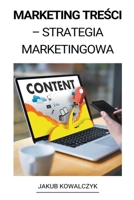 Content Marketing (Marketing Treści - Strategia Marketingowa) B0BJYG7GC8 Book Cover