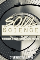 Soul Science: The Application of Faith 1082890553 Book Cover