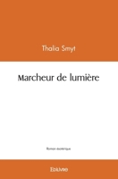 Marcheur de lumière (French Edition) 2414432497 Book Cover