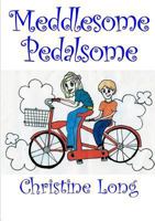 Meddlesome Pedalsome 1291224246 Book Cover