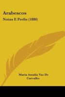 Arabescos: Notas E Perfis (1880) 1104020521 Book Cover