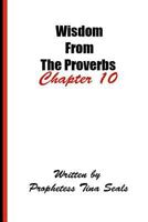 Wisdom from the Proverbs - Chapter 10 1494983648 Book Cover