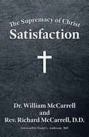The Supremacy of Christ: Satisfaction 1602650462 Book Cover