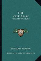 The Vast Army: An Allegory 1165654660 Book Cover