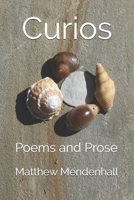 Curios: Poems and Prose 1734455934 Book Cover