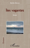 Iles vagantes: Roman (Écritures) (French Edition) 2343081026 Book Cover