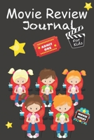 Movie Review Journal For Kids: Fun & Creative Way To Track Movies - 6” x 9” (15.24 x 22.86 cm) 100 Pages 1687298947 Book Cover