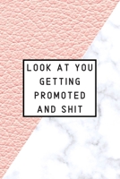 Look at You Getting Promoted and Shit: Medium Lined Journal/Diary for Everyday Use Pink Leather with White Marble Fun for Work 1696745268 Book Cover