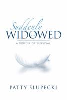 Suddenly Widowed: A Memoir of Survival 0692145575 Book Cover