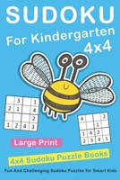 Sudoku For Kindergarten: 4x4 Fun And Challenging Sudoku Puzzles for Smart Kids 167748831X Book Cover