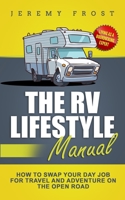 The RV Lifestyle Manual: Living as a Boondocking Expert - How to Swap Your Day Job for Travel and Adventure on the Open Road 1952395313 Book Cover