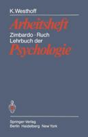 Arbeitsheft Zur 3. Neubearbeiteten Auflage Von Zimbardo/Ruch: Lehrbuch Der Psychologie. Eine Einfa1/4hrung Fa1/4r Studenten Der Psychologie, Medizin Und Padagogik 3540098844 Book Cover