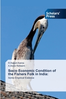 Socio Economic Condition of the Fishers Folk in India 6138944887 Book Cover