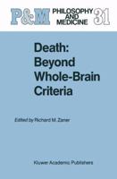 Death: Beyond Whole-Brain Criteria (Philosophy and Medicine) 1556080530 Book Cover