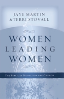 Women Leading Women: The Biblical Model for the Church 1433690551 Book Cover