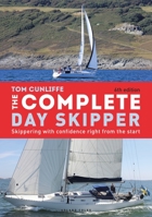 The Complete Day Skipper: Skippering with Confidence Right From the Start 1472973232 Book Cover