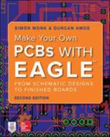 Make Your Own PCBs with EAGLE: From Schematic Designs to Finished Boards 0071819258 Book Cover