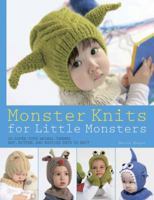 Monster Knits for Little Monsters: 20 Super-Cute Animal-Themed Hat, Mitten, and Bootie Sets to Knit 125002983X Book Cover