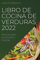 Libro de Cocina de Verduras 2022 1837521077 Book Cover