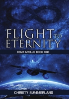 Flight to Eternity: Team Apollo Book One 1387868187 Book Cover