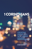 1 Corinthians - Creating order in a new urban church 0645248495 Book Cover