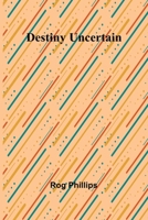 Destiny Uncertain 9369054618 Book Cover