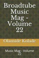 Broadtube Music Mag - Volume 22: Music Mag - Volume 22 1070320005 Book Cover