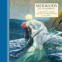 Mermaids: An Anthology. Complied by Steve Dobell 0754826562 Book Cover