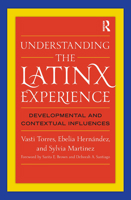 Understanding the Latinx Experience: Developmental and Contextual Influences 157922315X Book Cover