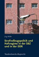 Strafvollzugspolitik Und Haftregime in Der Sbz Und in Der DDR: Sachsen in Der Ara Ulbricht 352536959X Book Cover