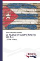 La Revolucion Nuestra de Todos Los Dias 3639555511 Book Cover