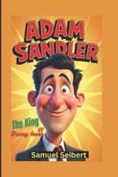 Adam Sandler Biography For kids: The King Of Funny faces B0F4YF71D6 Book Cover