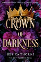 A Crown of Darkness: An absolutely unputdownable and gripping romantasy novel (Lost Queen) 1538772434 Book Cover