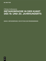 Band 2: Metamorphose. Vom Mythos Zum Proze?denken : Ovid-Rezeption - Surrealistische ?sthetik - Verwandlungsthematik der Nachkriegskunst 3050039884 Book Cover