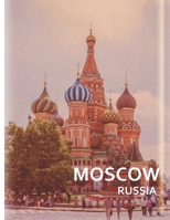 MOSCOW Russia: A Captivating Coffee Table Book with Photographic Depiction of Locations (Picture Book), Europe traveling B08C4GHQ84 Book Cover