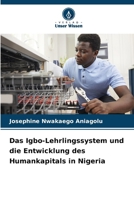 Das Igbo-Lehrlingssystem und die Entwicklung des Humankapitals in Nigeria (German Edition) 620994180X Book Cover