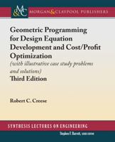 Geometric Programming for Design Equation Development and Cost/Profit Optimization: (With Illustrative Case Study Problems and Solutions), Third Edition 1627059806 Book Cover