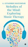 Melodies of the Mind: Exploring Music Therapy B0G3W3H165 Book Cover