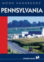 Moon Handbooks: Pennsylvania 2 Ed: Including Pittsburgh, the Poconos, Philadelphia, Gettysburg, and the Dutch Country