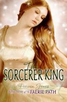 The Sorcerer King: Book Three of The Faerie Path 0060871083 Book Cover